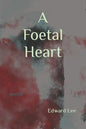 A Foetal Heart: Poems - Paperback