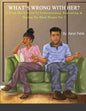 What's Wrong With Her: A Black Man's Guide To Understanding, Evaluating, & Healing The Black Woman - Paperback