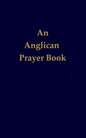 An Anglican Prayer Book - Paperback