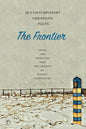 The Frontier: 28 Contemporary Ukrainian Poets: An Anthology (A Bilingual Edition) - Paperback