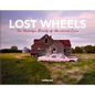 Lost Wheels: The Nostalgic Beauty of Abandoned Cars - Hardcover