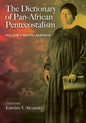 The Dictionary of Pan-African Pentecostalism, Volume One: North America - Hardcover
