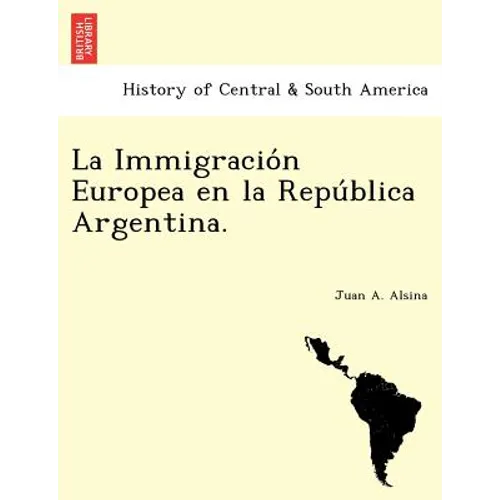 La Immigración Europea en la República Argentina. - Paperback