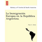 La Immigración Europea en la República Argentina. - Paperback
