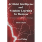 Artificial Intelligence and Machine Learning for Business: A No-Nonsense Guide to Data Driven Technologies - Paperback