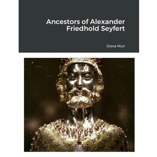 Ancestors of Alexander Friedhold Seyfert - Paperback