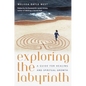 Exploring the Labyrinth: A Guide for Healing and Spiritual Growth - Paperback