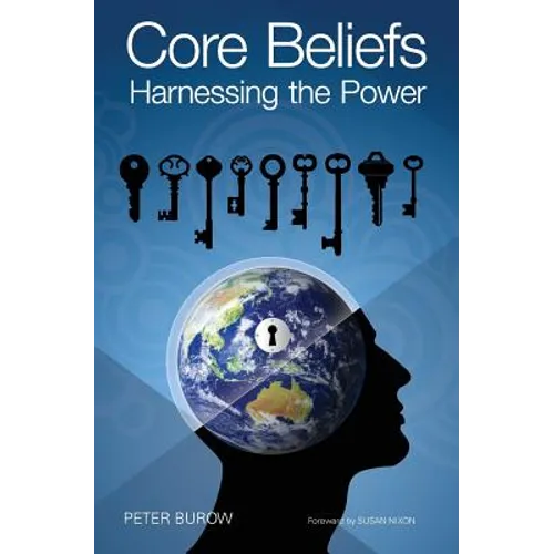 Core Beliefs: Harnessing the Power - Paperback