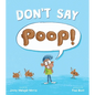 Don't Say Poop! - Hardcover