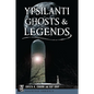 Ypsilanti Ghosts & Legends - Paperback