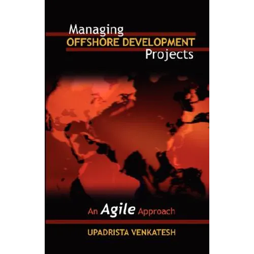Managing Offshore Development Projects: An Agile Approach - Paperback