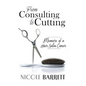 From Consulting to Cutting: Memoirs of a Hair Salon Owner - Paperback