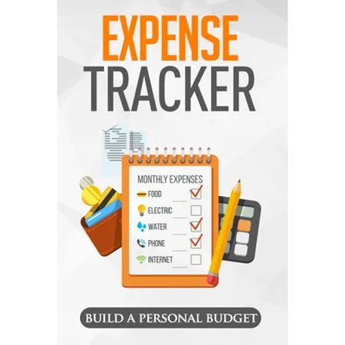Expense Tracker: Having a Detailed Idea of What you Spend on Monthly and Weekly Basis - Paperback