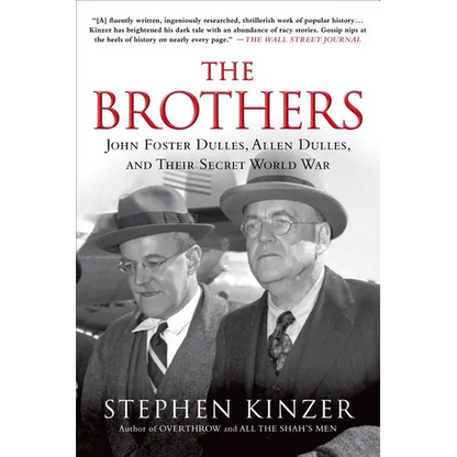 The Brothers: John Foster Dulles, Allen Dulles, and Their Secret World War - Paperback