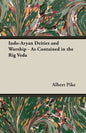 Indo-Aryan Deities And Worship - As Contained In The Rig Veda - Hardcover
