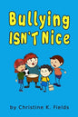 Bullying Isn't Nice: Making Friends is Better - Paperback
