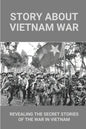 Story About Vietnam War: Revealing The Secret Stories Of The War In Vietnam: Discover Extraordinary Soldier'S Life Of Reaper 6 - Paperback