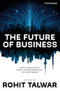 The Future of Business: Critical Insights into a Rapidly Changing World from 60 Future Thinkers - Paperback