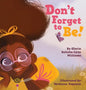 Don't Forget to Be - Hardcover