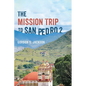 The Mission Trip to San Pedro 2 - Paperback