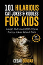 101 Hilarious Cat Jokes & Riddles For Kids: Laugh Out Loud With These Funny Jokes About Cats (WITH 35+ PICTURES)! - Paperback
