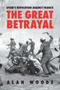 Spain's Revolution Against Franco: The Great Betrayal - Paperback