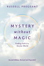 Mystery without Magic: Finding Faith in a Secular World - Paperback
