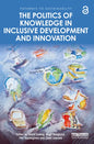 The Politics of Knowledge in Inclusive Development and Innovation - Paperback