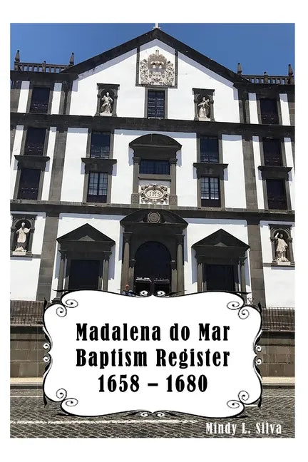 Madalena do Mar Baptisms: 1658-1680 - Paperback