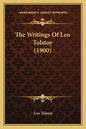 The Writings Of Leo Tolstoy (1900) - Paperback