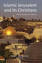 Islamic Jerusalem and Its Christians: A History of Tolerance and Tensions - Paperback
