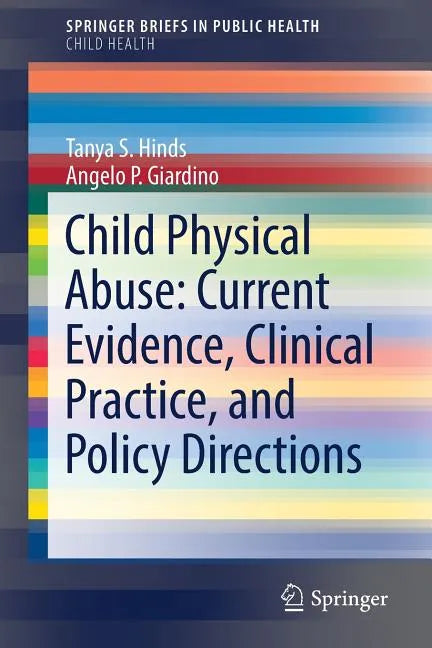 Child Physical Abuse: Current Evidence, Clinical Practice, and Policy Directions - Paperback