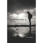 Redemption's Echo: Living in the Reflection of God's Grace - Paperback