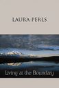 Living at the Boundary: Collected Works of Laura Pearls - Paperback