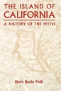 The Island of California: A History of the Myth - Paperback