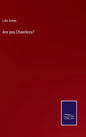 Are you Cheerless? - Hardcover