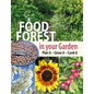 A Food Forest in Your Garden: Plan It, Grow It, Cook It - Paperback