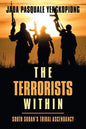 The Terrorists Within: South Sudan's Tribal Ascendancy - Paperback
