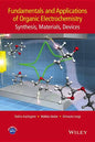 Fundamentals and Applications of Organic Electrochemistry: Synthesis, Materials, Devices - Hardcover