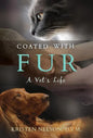 Coated with Fur: A Vet's Life - Hardcover