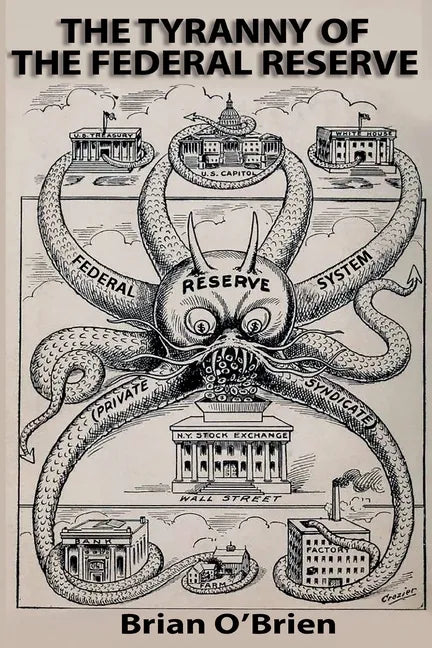The Tyranny of the Federal Reserve - Paperback