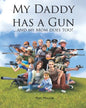My Daddy Has a Gun: ... and My Mom Does Too! - Paperback