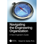 Navigating the Engineering Organization: A New Engineer's Guide - Paperback