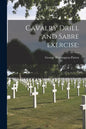 Cavalry Drill and Sabre Exercise - Paperback