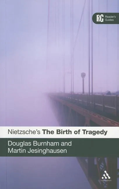 Nietzsche's 'The Birth of Tragedy': A Reader's Guide - Paperback