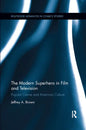 The Modern Superhero in Film and Television: Popular Genre and American Culture - Paperback