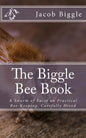 The Biggle Bee Book: A Swarm of Facts on Practical Bee-Keeping, Carefully Hived - Paperback