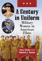 A Century in Uniform: Military Women in American Films - Paperback