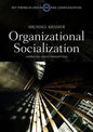 Organizational Socialization: Joining and Leaving Organizations - Hardcover