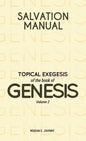 Salvation Manual: Topical Exegesis of the Book of Genesis - Volume 2 - Hardcover